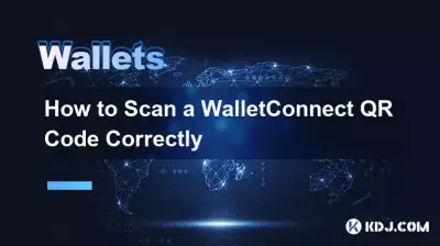 How to Scan a WalletConnect QR Code Correctly How to Scan a WalletConnect QR Code Correctly
