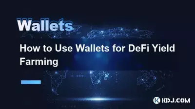 How to Use Wallets for DeFi Yield Farming How to Use Wallets for DeFi Yield Farming