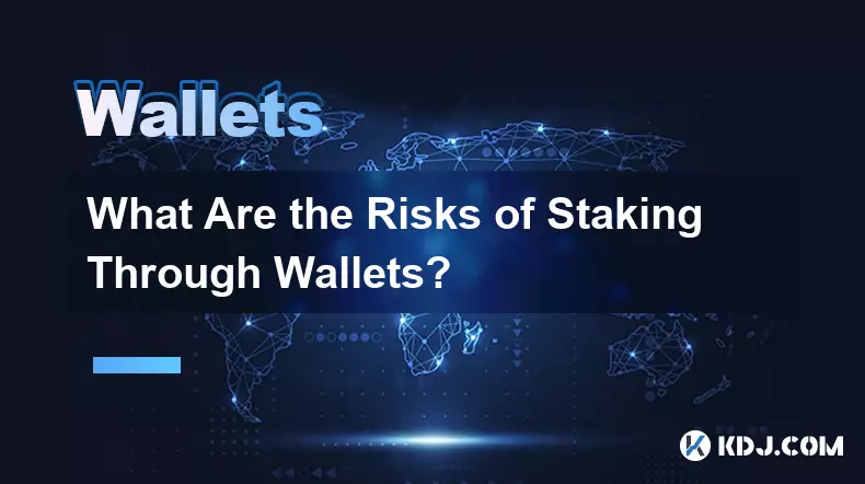 What Are the Risks of Staking Through Wallets?