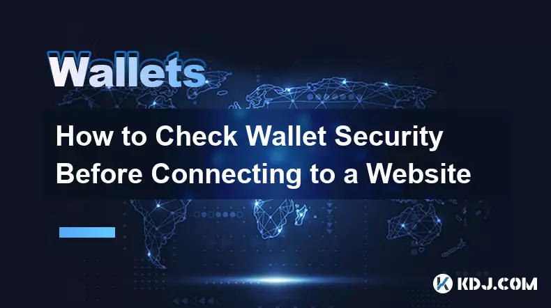 Comment vérifier la sécurité du portefeuille avant de vous connecter à un site Web