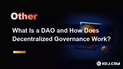 What Is a DAO and How Does Decentralized Governance Work?