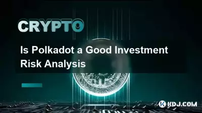 Polkadot est-il une bonne analyse des risques d'investissement