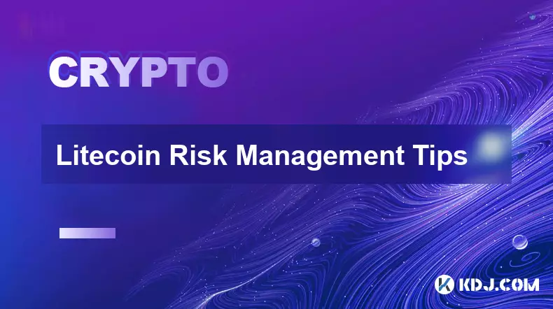 Litecoin Risk Management Tips