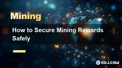 Comment sécuriser les récompenses minières en toute sécurité Comment sécuriser les récompenses minières en toute sécurité