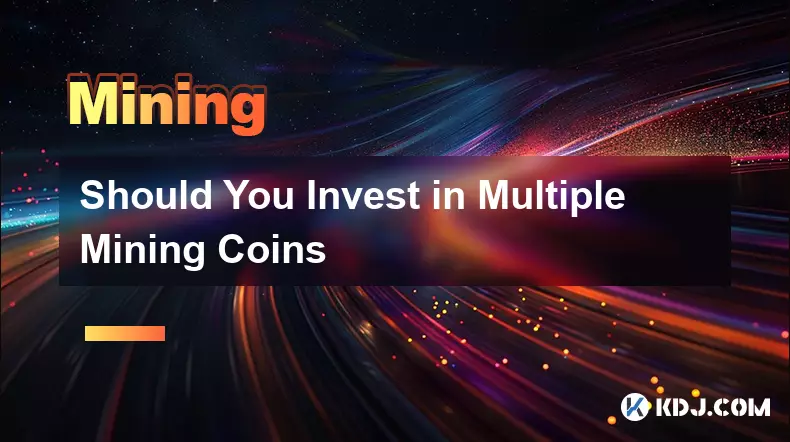 Should You Invest in Multiple Mining Coins