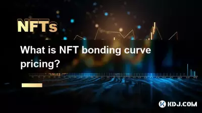 Was ist die Preisgestaltung der NFT-Bonding-Kurve? Was ist die Preisgestaltung der NFT-Bonding-Kurve?