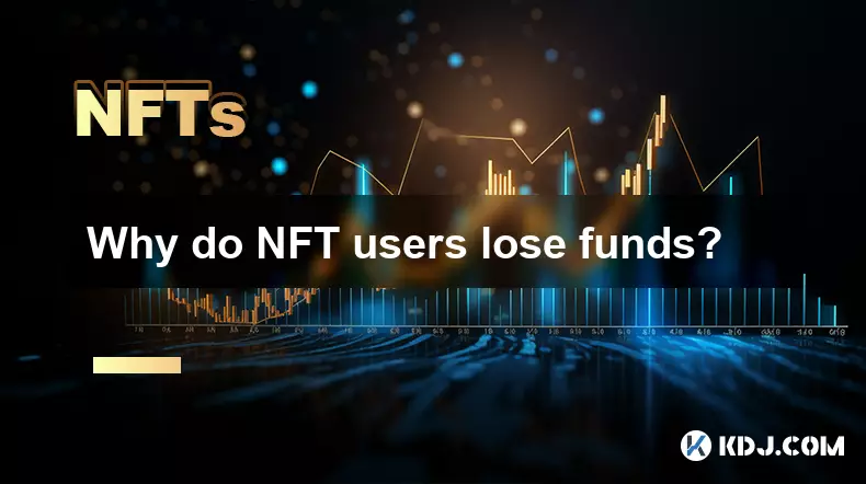 Why do NFT users lose funds?