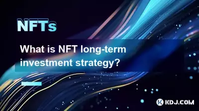 Quelle est la stratégie d’investissement à long terme du NFT ?