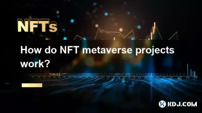 Comment fonctionnent les projets de métaverse NFT ? Comment fonctionnent les projets de métaverse NFT ?