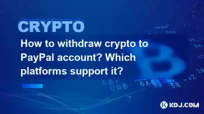 How to withdraw crypto to PayPal account? Which platforms support it?
