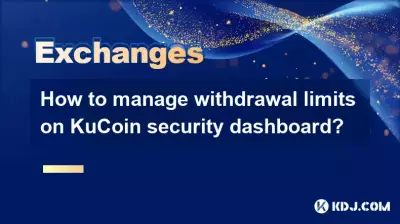 Comment gérer les limites de retrait sur le tableau de bord de sécurité KuCoin ?