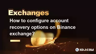 Binance Exchange에서 계정 복구 옵션을 구성하는 방법은 무엇입니까? Binance Exchange에서 계정 복구 옵션을 구성하는 방법은 무엇입니까?
