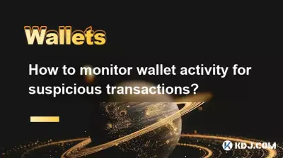 Comment surveiller l'activité du portefeuille pour détecter les transactions suspectes ? Comment surveiller l'activité du portefeuille pour détecter les transactions suspectes ?