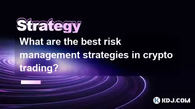 What are the best risk management strategies in crypto trading? What are the best risk management strategies in crypto trading?