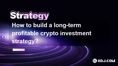 How to build a long-term profitable crypto investment strategy? How to build a long-term profitable crypto investment strategy?