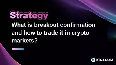 Qu’est-ce que la confirmation de cassure et comment la négocier sur les marchés de la cryptographie ?