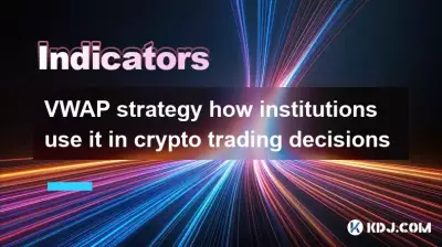 VWAP strategy how institutions use it in crypto trading decisions VWAP strategy how institutions use it in crypto trading decisions