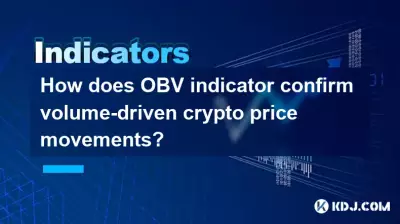 How does OBV indicator confirm volume-driven crypto price movements? How does OBV indicator confirm volume-driven crypto price movements?
