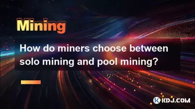 Wie entscheiden sich Bergleute zwischen Solo-Mining und Pool-Mining? Wie entscheiden sich Bergleute zwischen Solo-Mining und Pool-Mining?