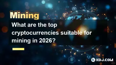 What are the top cryptocurrencies suitable for mining in 2026? What are the top cryptocurrencies suitable for mining in 2026?