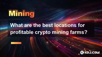 What are the best locations for profitable crypto mining farms? What are the best locations for profitable crypto mining farms?