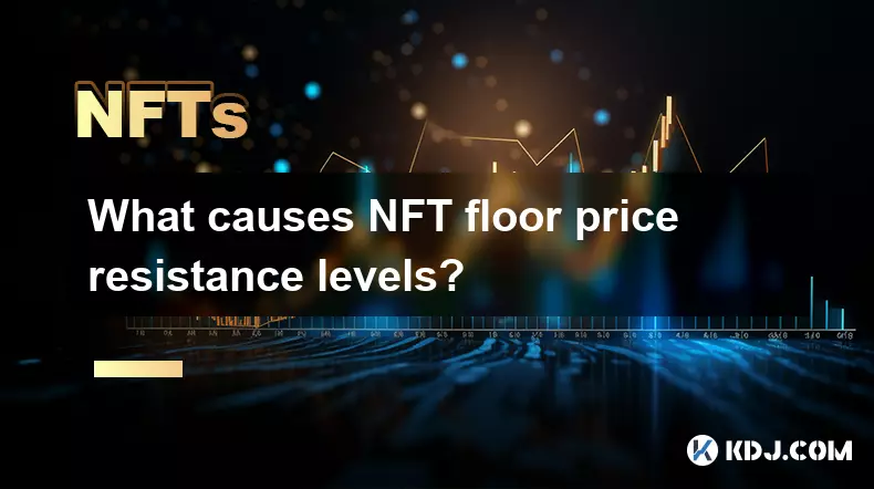 What causes NFT floor price resistance levels?