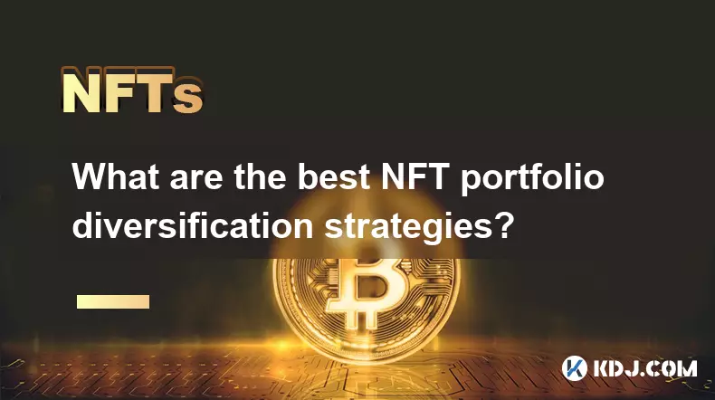 최고의 NFT 포트폴리오 다각화 전략은 무엇입니까?