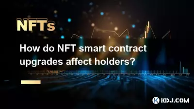 How do NFT smart contract upgrades affect holders? How do NFT smart contract upgrades affect holders?