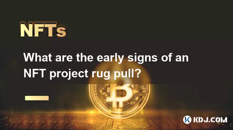 What are the early signs of an NFT project rug pull?