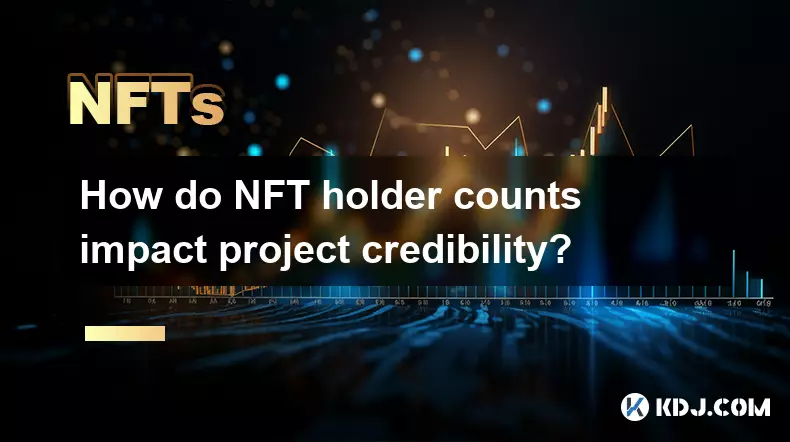 NFT保有者の数はプロジェクトの信頼性にどのような影響を与えますか?