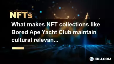 Bored Ape Yacht ClubのようなNFTコレクションが文化的関連性を維持できるのはなぜですか?