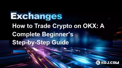 So handeln Sie Krypto auf OKX: Eine vollständige Schritt-für-Schritt-Anleitung für Anfänger So handeln Sie Krypto auf OKX: Eine vollständige Schritt-für-Schritt-Anleitung für Anfänger