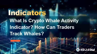 What Is Crypto Whale Activity Indicator? How Can Traders Track Whales? What Is Crypto Whale Activity Indicator? How Can Traders Track Whales?