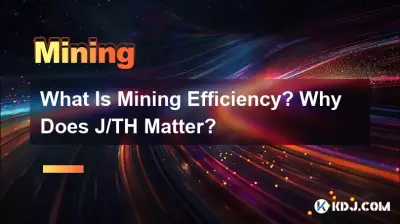 What Is Mining Efficiency? Why Does J/TH Matter?