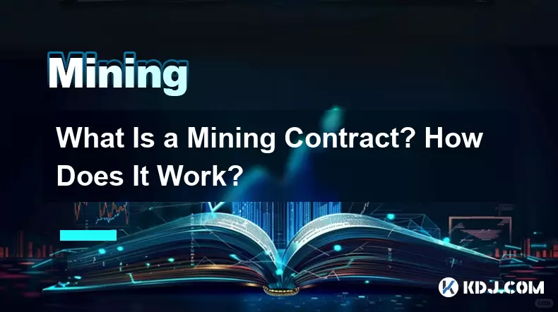 What Is a Mining Contract? How Does It Work?