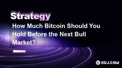 How Much Bitcoin Should You Hold Before the Next Bull Market? How Much Bitcoin Should You Hold Before the Next Bull Market?