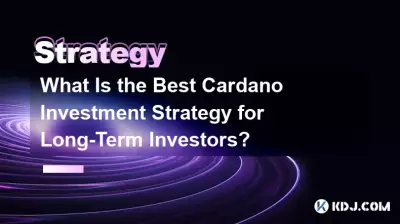 What Is the Best Cardano Investment Strategy for Long-Term Investors? What Is the Best Cardano Investment Strategy for Long-Term Investors?