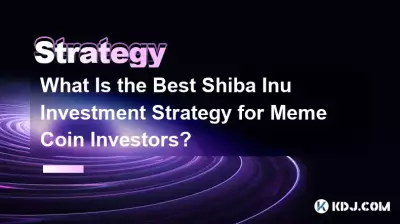 Meme Coin 투자자를 위한 최고의 Shiba Inu 투자 전략은 무엇입니까? Meme Coin 투자자를 위한 최고의 Shiba Inu 투자 전략은 무엇입니까?