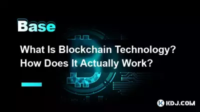 What Is Blockchain Technology? How Does It Actually Work? What Is Blockchain Technology? How Does It Actually Work?