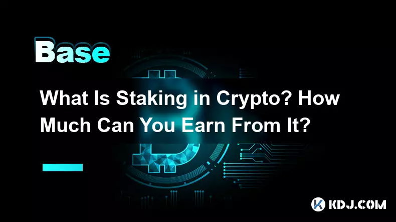 What Is Staking in Crypto? How Much Can You Earn From It?