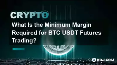 Wie hoch ist die erforderliche Mindestmarge für den Handel mit BTC-USDT-Futures? Wie hoch ist die erforderliche Mindestmarge für den Handel mit BTC-USDT-Futures?