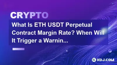 What Is ETH USDT Perpetual Contract Margin Rate? When Will It Trigger a Warning?
