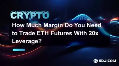 How Much Margin Do You Need to Trade ETH Futures With 20x Leverage? How Much Margin Do You Need to Trade ETH Futures With 20x Leverage?