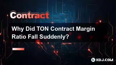 Why Did TON Contract Margin Ratio Fall Suddenly? Why Did TON Contract Margin Ratio Fall Suddenly?