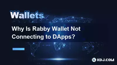 Why Is Rabby Wallet Not Connecting to DApps? Why Is Rabby Wallet Not Connecting to DApps?