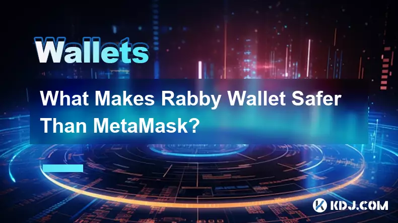 Was macht Rabby Wallet sicherer als MetaMask?