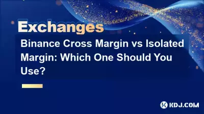 Marge croisée Binance ou marge isolée : laquelle devriez-vous utiliser ?