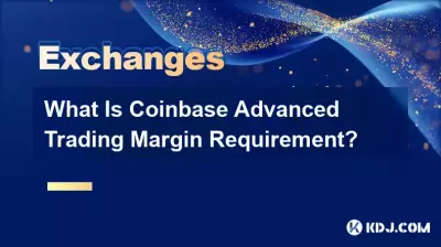 Was ist die Advanced Trading Margin-Anforderung von Coinbase? Was ist die Advanced Trading Margin-Anforderung von Coinbase?