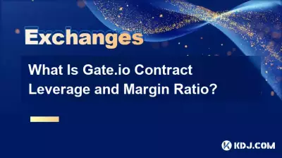 Was ist die Hebelwirkung und das Margin-Verhältnis des Gate.io-Vertrags? Was ist die Hebelwirkung und das Margin-Verhältnis des Gate.io-Vertrags?