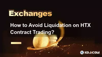 Wie vermeide ich eine Liquidation beim HTX-Kontrakthandel? Wie vermeide ich eine Liquidation beim HTX-Kontrakthandel?